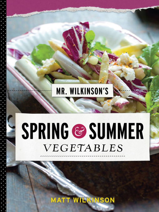 Title details for Mr. Wilkinson's Spring and Summer Vegetables by Matt Wilkinson - Available